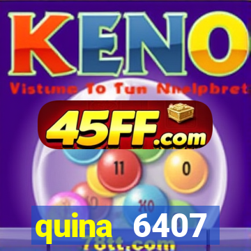 quina 6407 resultado de hoje